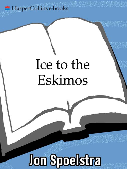 Title details for Ice to the Eskimos by Jon Spoelstra - Available